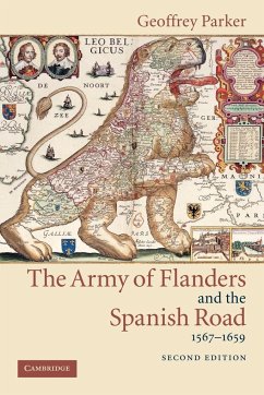 The Army of Flanders and the Spanish Road, 1567 1659 - Parker, Geoffrey