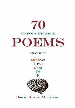 70 UNFORGETTABLE POEMS THAT WILL MESS WITH YOUR MIND - Marquardt, Robert Russell
