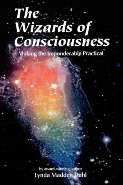 The Wizards of Consciousness The Wizards of Consciousness