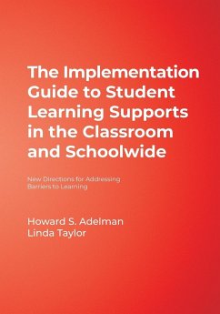 The Implementation Guide to Student Learning Supports in the Classroom and Schoolwide - Adelman, Howard S.; Taylor, Linda