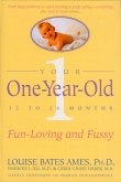 Your One-Year-Old: The Fun-Loving, Fussy 12-To 24-Month-Old