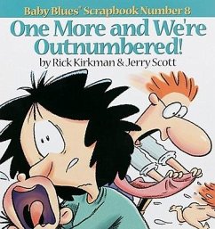 One More and We Re Outnumbered!: Baby Blues Scrapbook No. 8 - Scott, Jerry; Kirkman, Rick