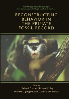 Reconstructing Behavior in the Primate Fossil Record - Plavcan, J. Michael / Kay, Richard F. / Jungers, William L. / van Schaik, Carel P. (eds.)