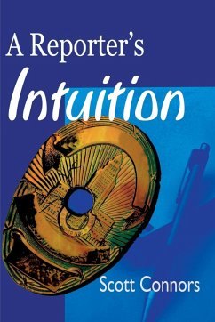 A Reporter's Intuition - Connors, Scott