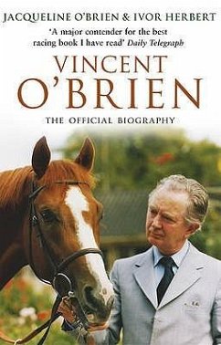 Vincent O'Brien: The Official Biography - O'Brien, Jacqueline