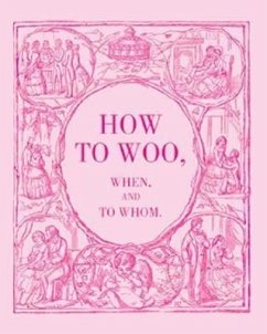 How to Woo, When, and to Whom - Collingridge, W. H.
