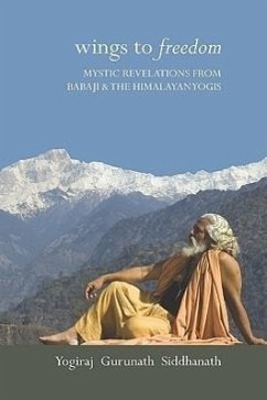 Wings to Freedom - Siddhanath, Yogiraj Gurunath