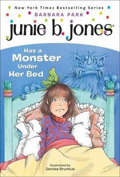 Junie B. Jones Has a Monster Under Her Bed - Park, Barbara