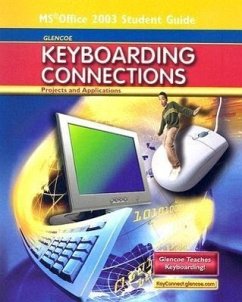 Glencoe Keyboarding Connections: Projects and Applications, Microsoft Office 2003, Student Guide - McGraw Hill