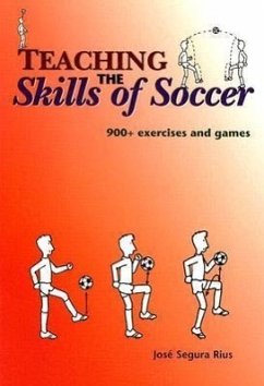 Teaching the Skills of Soccer: 900 Exercises & Games - Rius, Jose Segura