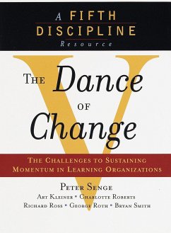 The Dance of Change: The Challenges to Sustaining Momentum in a Learning Organization - Senge, Peter M.