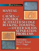 Manual on the Causes and Control of Activated Sludge Bulking, Foaming, and Other Solids Separation Problems