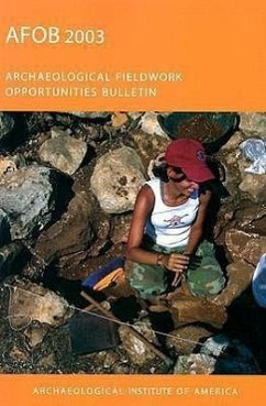 Archaeological Fieldwork Opportunities Bulletin - Herausgeber: Rich, David Evans, Helen