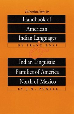 Introduction to Handbook of American Indian Languages and Indian Linguistic Families of America North of Mexico - Boas, Franz; Powell, J W