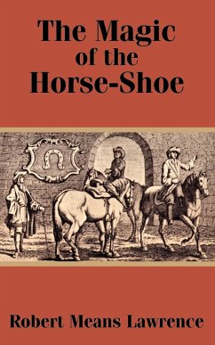 Magic of the Horse-Shoe, The - Lawrence, Robert Means