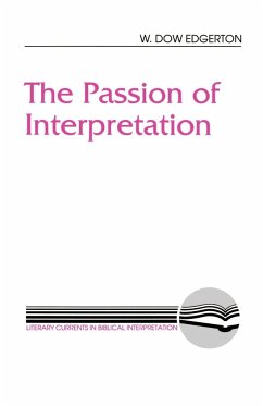 The Passion of Interpretation - Edgerton, W. Dow