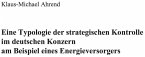 Eine Typologie der Strategischen Kontrolle im Deutschen Konzern am Beispiel eines Energieversorgers