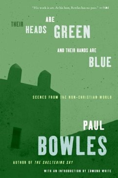 Their Heads Are Green and Their Hands Are Blue - Bowles, Paul