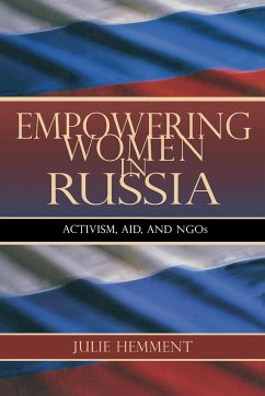 Empowering Women in Russia: Activism, Aid, and Ngos - Hemment, Julie