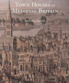 Town Houses of Medieval Britain - Quiney, Anthony