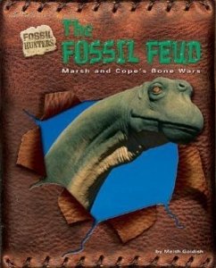 The Fossil Feud: Marsh and Cope's Bone Wars - Goldish, Meish