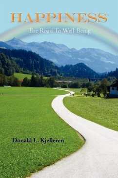 Happiness: The Road To Well-Being - Kjelleren, Donald L.