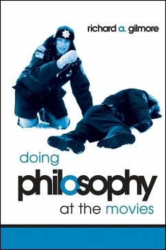 Doing Philosophy at the Movies - Gilmore, Richard A
