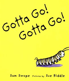 Gotta Go! Gotta Go!: A Picture Book - Swope, Sam