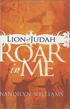 Lion of Judah, Roar in Me - Williams, Nandilyn