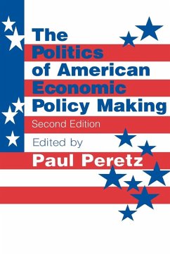 The Politics of American Economic Policy Making - Peretz, Paul