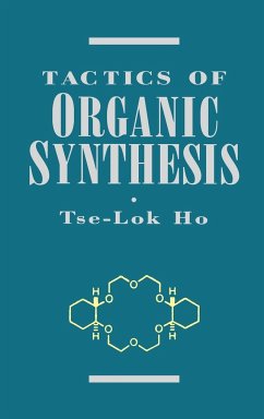 Tactics of Organic Synthesis - Ho, Tse-Lok