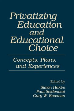 Privatizing Education and Educational Choice - Seidenstat, Paul; Bowman, Gary