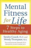 Mental Fitness for Life: 7 Steps to Healthy Aging