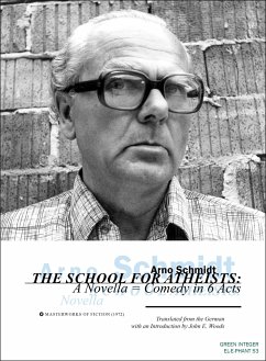 The School for Atheists: A Novella-Comedy in 6 Acts - Schmidt, Arno