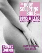 The Body Sculpting Bible for Buns & Legs: Women's Edition - Villepigue, James; Rivera, Hugo