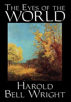 The Eyes of the World by Harold Bell Wright, Fiction, Literary, Classics, Action & Adventure