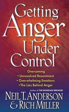 Getting Anger Under Control - Anderson, Neil T; Miller, Rich