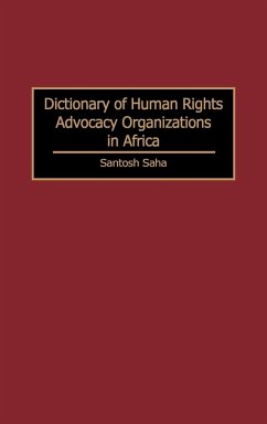 Dictionary of Human Rights Advocacy Organizations in Africa - Saha, Santosh C.