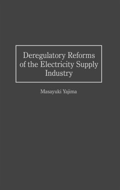 Deregulatory Reforms of the Electricity Supply Industry - Yajima, Masayuki