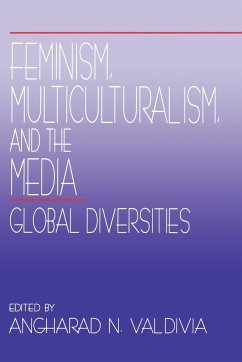 Feminism, Multiculturalism, and the Media - Valdivia, Angharad N.