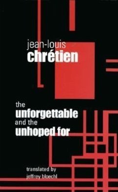 The Unforgettable and the Unhoped for - Chretien, Jean-Louis