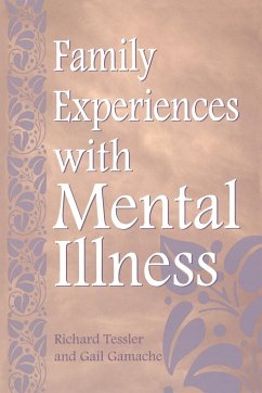 Family Experiences with Mental Illness - Tessler, Richard C.; Gamache, Gail; Tessler, Richard