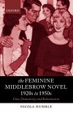 The Feminine Middlebrow Novel, 1920s to 1950s