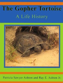 The Gopher Tortoise: A Life History - Ashton, Ray E.