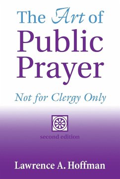 The Art of Public Prayer (2nd Edition) - Hoffman, Rabbi Lawrence A.