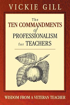 The Ten Commandments of Professionalism for Teachers - Gill, Vickie