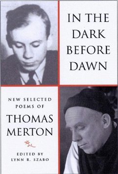 In the Dark Before Dawn: New Selected Poems - Merton, Thomas; Szabo, Lynn R.