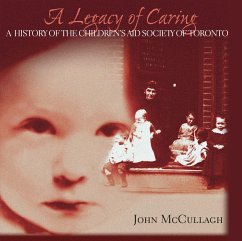 A Legacy of Caring: A History of the Children's Aid Society of Toronto - Foundation, Children's Aid Society Aitken, Gail Bellamy, Donald F.