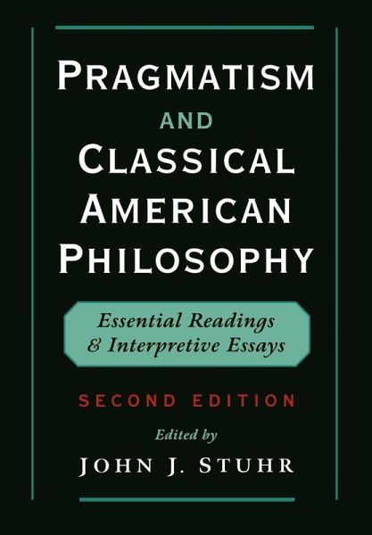 Pragmatism and Classical American Philosophy Pragmatism and Classical American Philosophy