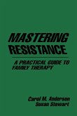 Mastering Resistance: A Practical Guide to Family Therapy